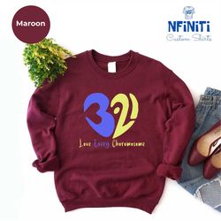 Down Syndrome Sweatshirt, 3 21 Sweatshirts, Down Syndrome Awareness Sweatshirt, Trisomy 21 Sweatshirt, Down Syndrome Day