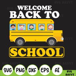 Welcome Back To School Svg, Back To School Svg, School Bus Svg, Bus Svg, School Svg, Student Svg, Teacher Svg, Kindergar
