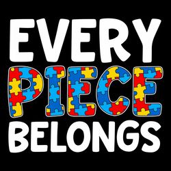 Every Piece Belongs Autism Awareness Svg, Autism Puzzle Piece Logo Svg, Autism Awareness Svg File Cut Digital Download