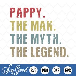 Papa SvG, Pappy The Man The Myth The Legend SvG, Dad, Grandpa SvG, Distressed, Vintage, Vector, Svg Design for Cricut