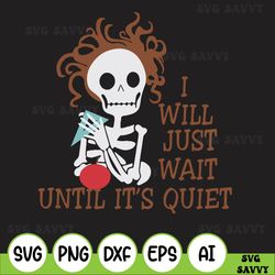 Teacher Skull Will Just Wait Quiet Halloween SVG, Halloween SVG, Teacher SVG, I Will Just Wait Until Its Quiet SVG, Teac