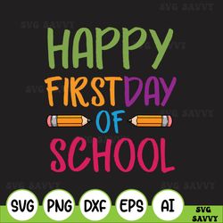 First Day of School Svg, Back To School Svg, Happy Day Svg, First Day Svg, School Svg, Happy School Svg, Teacher Svg, St