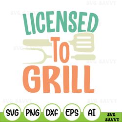 Licensed To Grill Svg, Trending Svg, Licensed Svg, Grill Svg, Barbecue Svg, Cook Svg, Cooking Lovers Svg, Grilling Svg,