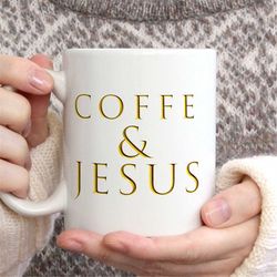 Coffee and Jesus mug, Gift for Christian, Cute Coffee Mug,  Jesus gift, gift for her, Coffee & Jesus, mom gift, inspirat