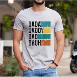 Dada Daddy Dad Bruh Shirt, Daddy Shirt, Sarcastic Dad Shirt, Funny Bruh Shirt, Fathers Day Shirt, Fathers Day Gift, Funn