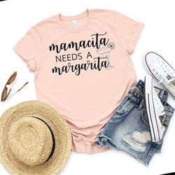 Mamacita Needs a Margarita Shirt, Mamacita Shirt, Mama Shirt, Mothers Day Shirt, Mom Shirt, Mommy Shirt, Mothers Day Shi