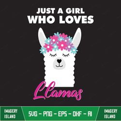 Just A Girl Who Loves Llamas Llama Alpaca Hooded SweatSvg