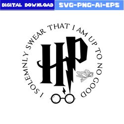 I Sollemnly Swear Thet I Am Up To No Good Svg, Harry Potter Svg, Magic Wizard Svg, Hogwarts Svg, Png Digital File