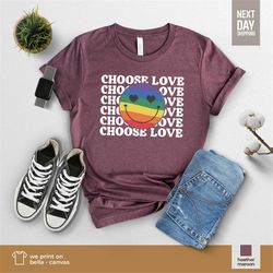 Choose Love Shirt Equality Shirt Pride Month Gifts Inspirational Shirt Support LGBTQ Shirt Proud Ally T-Shirt LGBTQ Prid