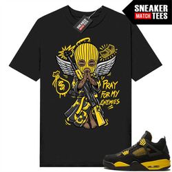Thunder 4s shirts to match Sneaker Match Tees Black 'Pray For My Enemies'