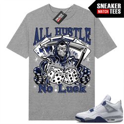 Midnight Navy 4s shirts to match Sneaker Tees Heather Grey 'All Hustle No Luck'