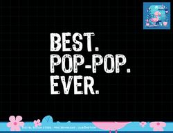 Best Pop-Pop Ever Family Funny Cool PopPop png, sublimation copy