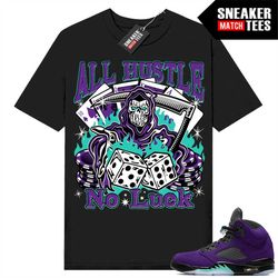 Alternate Grape 5s shirts to match Sneaker Match Tees Black 'All Hustle No Luck'