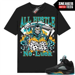 Aqua 5s Shirts to match Sneaker Match Tees Black 'All Hustle No Luck'