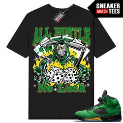 Oregon 5s to match Sneaker Match Tees Black 'All Hustle No Luck'