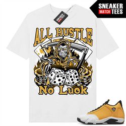 Ginger 14s to match Sneaker Match Tees White 'All Hustle No Luck'