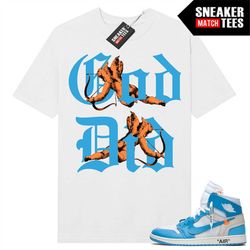 OFF White 1s UNC Shirts to match Sneaker Match Tees White 'God Did'