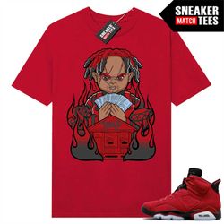 Toro Bravo 6s shirts to match Sneaker Match Tees Red 'Trap Chucky'