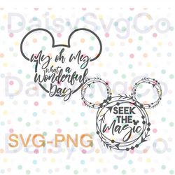 Mickey Mouse inspired Ear Silhouettes-My Oh My What a Wonderful Day & Seek The Magic SVG and PNG Instant Download
