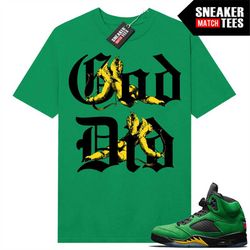 Oregon 5s to match Sneaker Match Tees Green 'God Did'