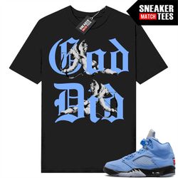 UNC 5s shirts to match Sneaker Match Tees Black 'God Did'