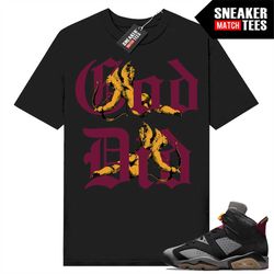Bordeaux 6s shirts to match Sneaker Match Tees Black 'God Did'