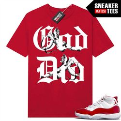 Cherry 11s shirts to match Sneaker Match Tees Red 'God Did'