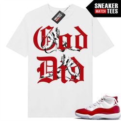 Cherry 11s shirts to match Sneaker Match Tees White 'God Did'