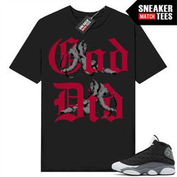 Black Flint 13s shirts to match Sneaker Match Tees Black 'God Did'
