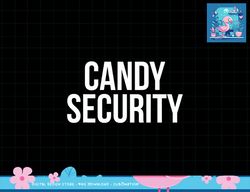 Candy Security Shirt Funny Parents Halloween Costume png, sublimation png, sublimation copy