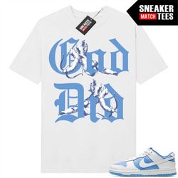 Reverse UNC Dunk Low to match Sneaker Match Tees White 'God Did'