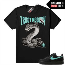 Tiffany Force 1s Shirts to match Sneaker Match Tees Black 'Gior Trust Nobody'