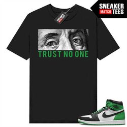 Lucky Green 1s  Sneaker Match Tees Black 'Trust No One'