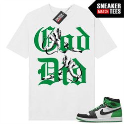 Lucky Green 1s  Sneaker Match Tees White 'God Did'