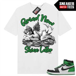 Lucky Green 1s  Sneaker Match Tees White 'Grind Now Shine Later'