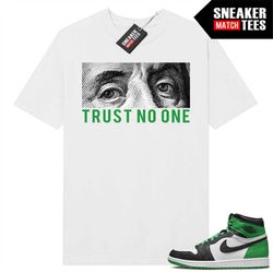 Lucky Green 1s  Sneaker Match Tees White 'Trust No One'