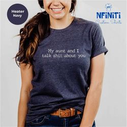 My Aunt and I Talk Shit About You Toddler Shirt, Favorite Aunt Shirt, Funny Kids Shirt, Matching Aunt Niece Shirt, Custo