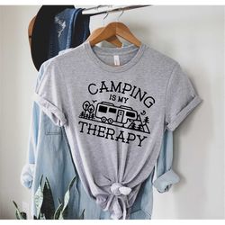Camping is My Therapy Shirt, Camping Tshirt, Funny Camping Shirt, Camping Lover Shirt, Summer Camp Shirt, Adventure Shir