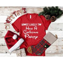 Most Likely to Christmas Shirts, Disney Family Christmas Shirt, Disney Most Likely to, Funny Christmas Party, Custom Shi