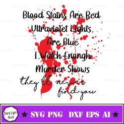 Blood Stains Are Red Ultraviolet Lights Are Blue SVG Cut files - blood stains Svg - Blood splatter Svg - Blood splatter