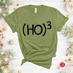 Ho3 shirt, Ho ho ho shirt, Christmas shirts, Funny christmas shirt, Christmas ho ho ho, Merry christmas shirt, Christmas
