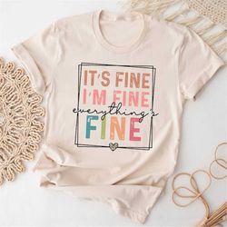 It's Fine I'm Fine Everything is Fine Shirt, Introvert Tee, Funny Shirt, Sarcastic Shirt, I'm Fine, Everything is Fine S