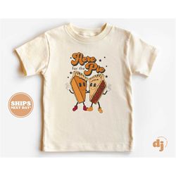 Toddler Thanksgiving Shirt - Here for the Pie Kids Thanksgiving Shirt - Fall Natural Infant, Toddler & Youth Tee 5385