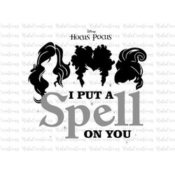 I Put A Spell On You Halloween Svg, Trick Or Treat Svg, Spooky Vibes, Witch Svg, Fall Svg, Svg, Png Files For Cricut Sub
