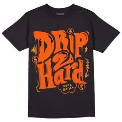 Brilliant Orange 12s DopeSkill Unisex Shirt Drip Too Hard Graphic