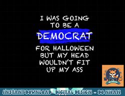 Funny Anti-Liberal Adult Halloween Costume png, sublimation png, sublimation copy