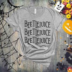 Beetlejuice Beetlejuice Beetlejuice Shirt, Halloween Shirt, Fall Clothing, Cute Halloween Tee, Beetlejuice Tee, Hallowee