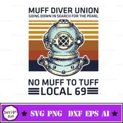 Muff diver union going down in search for the pearl no muff to tuff local 69   design png
