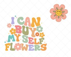 I Can Buy Myself Flowers Png, Self love Club Png, Inspirational Png, VSCO png, Flower Sublimation Print, Song Lyrics Png