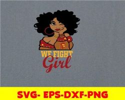 We fight girl, svg, png, eps, dxf, NCAA teams